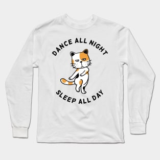 Dance All Night Sleep All Day Long Sleeve T-Shirt